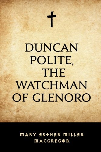 Duncan Polite, the Watchman of Glenoro
